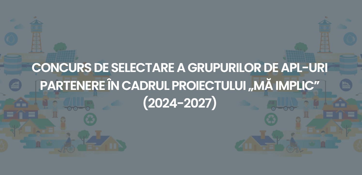 CONCURS DE SELECTARE A GRUPURILOR DE APL-URI PARTENERE ÎN CADRUL PROIECTULUI „MĂ IMPLIC” (2024-2027)