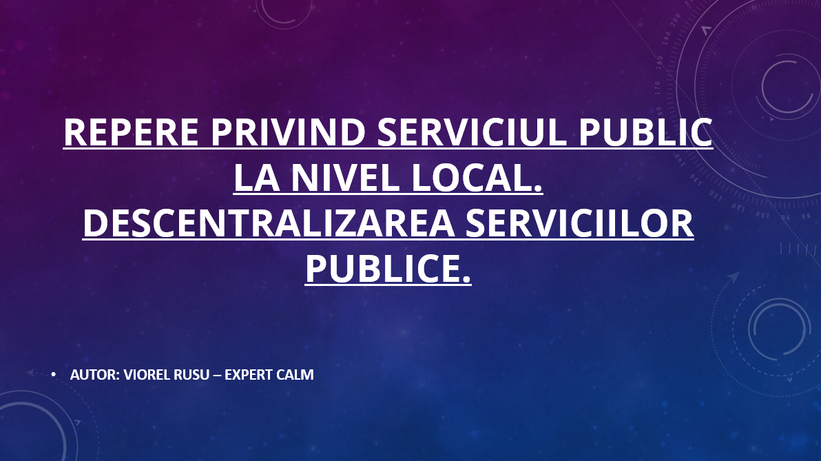 Repere privind serviciul public la nivel local. Descentralizarea serviciilor publice